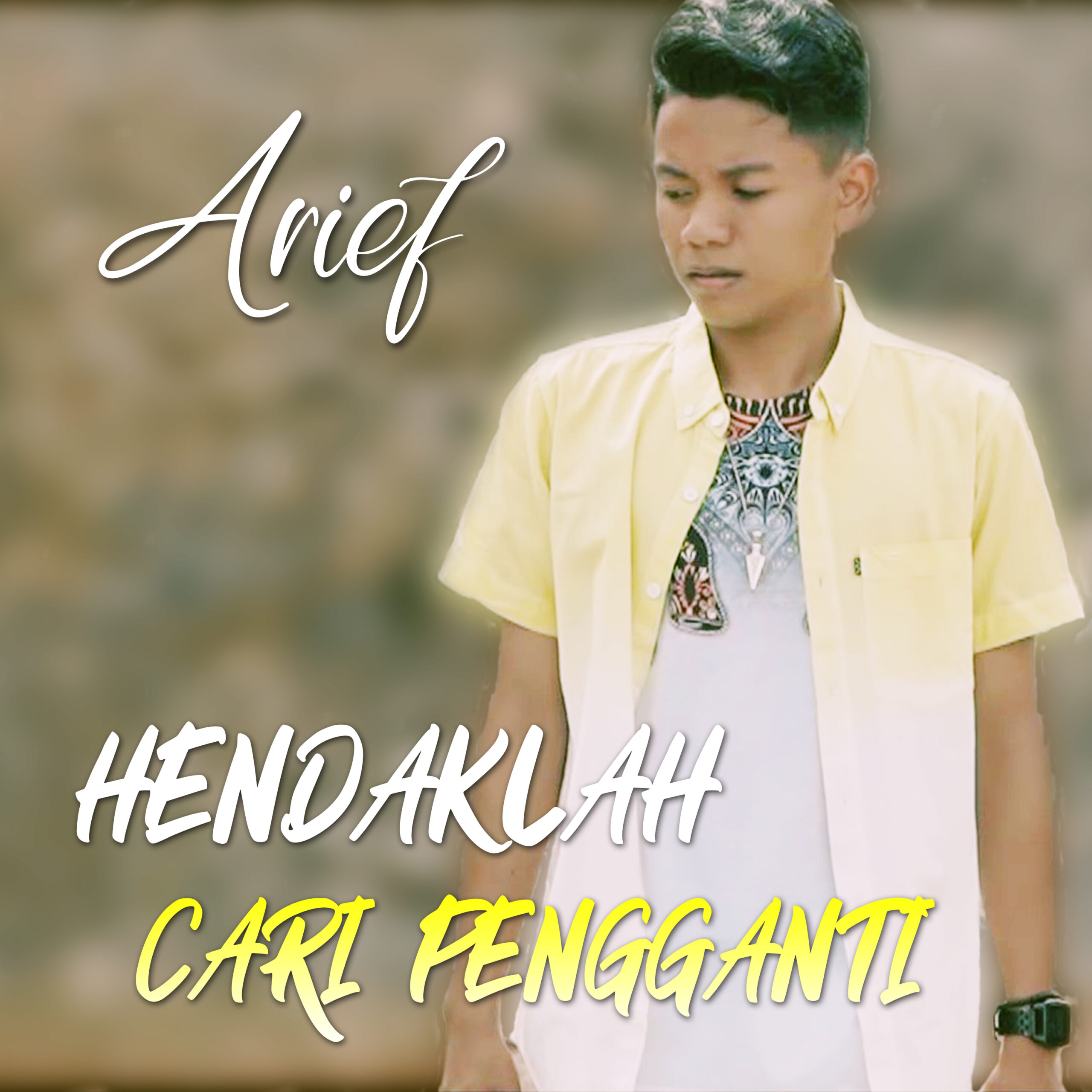 Single ‘Hendaklah Cari Pengganti’ oleh Arief Putra